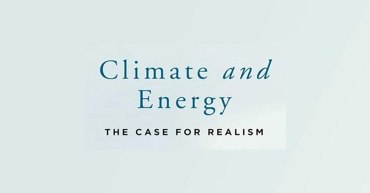 Climate and Energy the case for realism