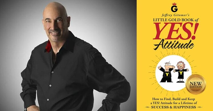 Jeffrey Gitomer's Little Gold Book of YES Attitude