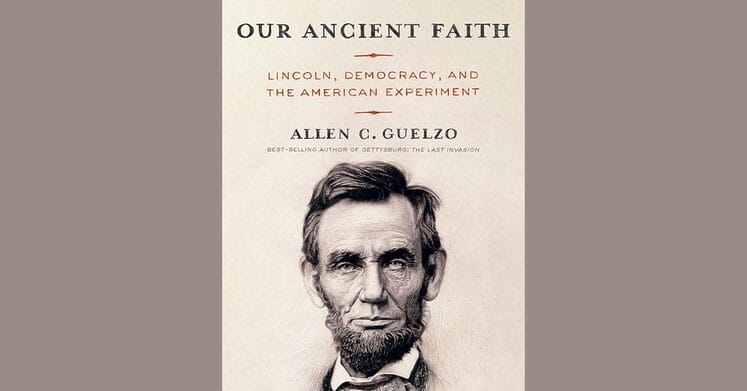 Our Ancient Faith Lincoln, Democracy, and the American Experiment