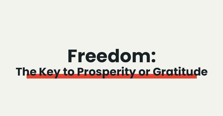freedom the key to prosperity or gratitude