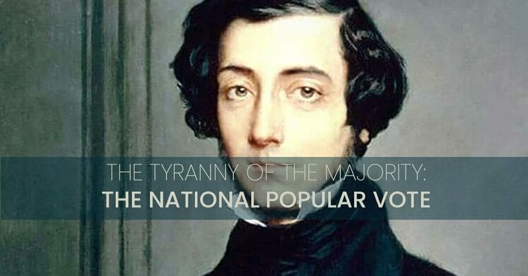 the tyranny of the majority ande the national popular vote
